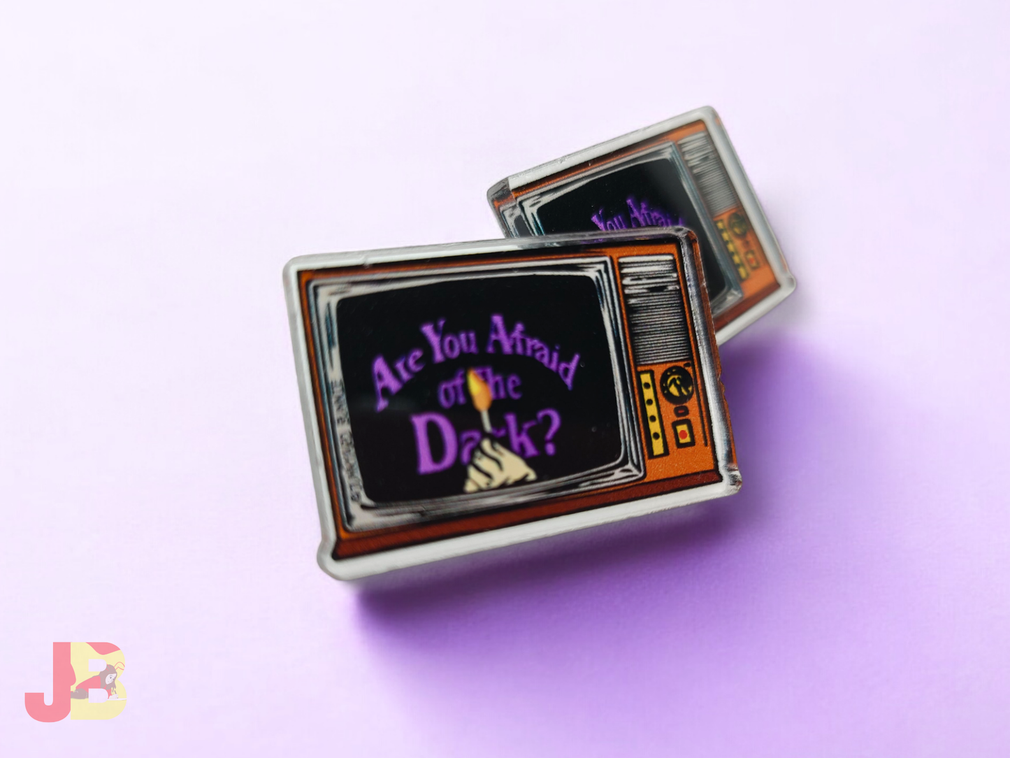 Are You Afraid of the Dark Acrylic Pin