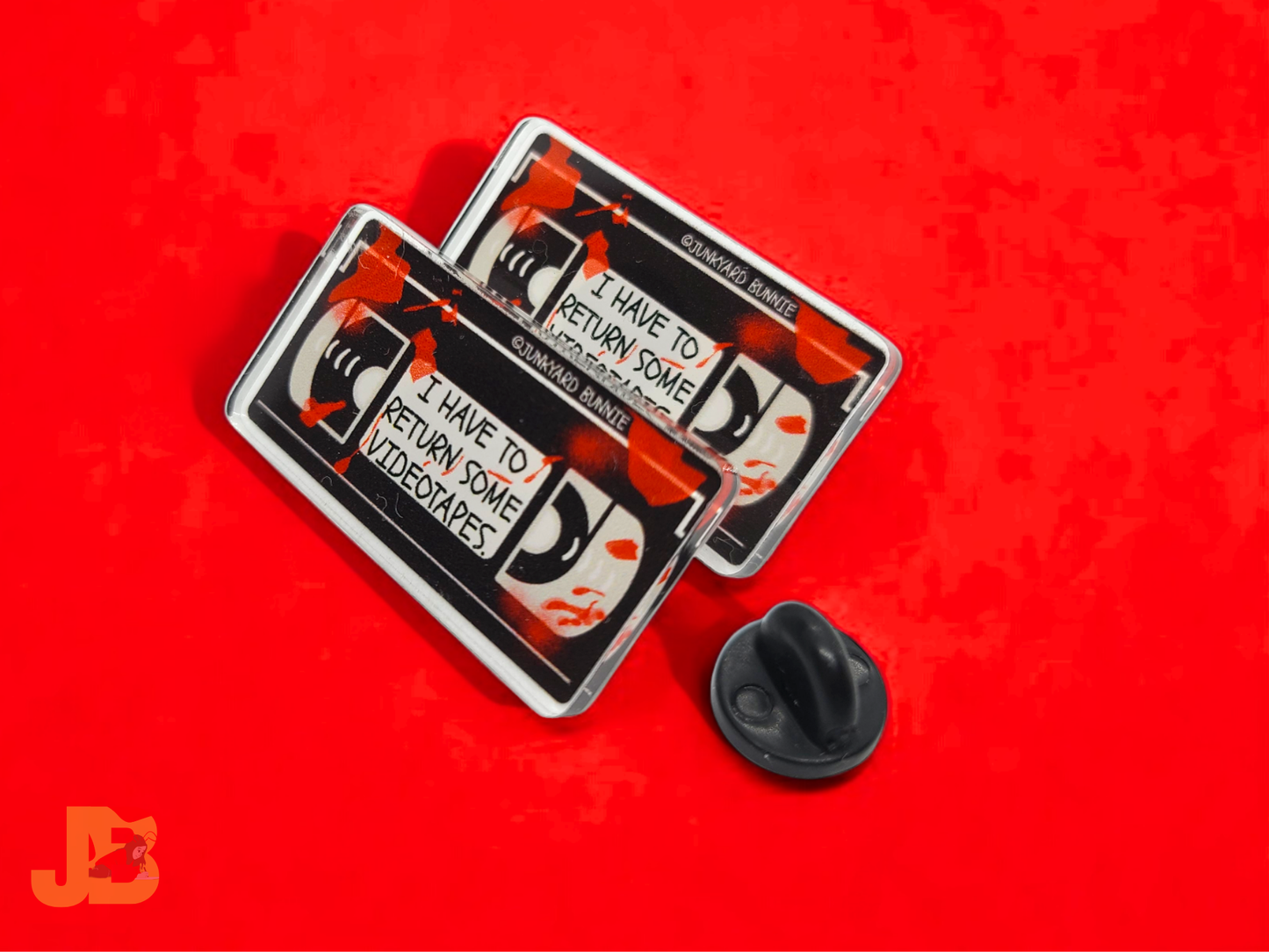 I Have to Return Some Videotapes Acrylic Pin