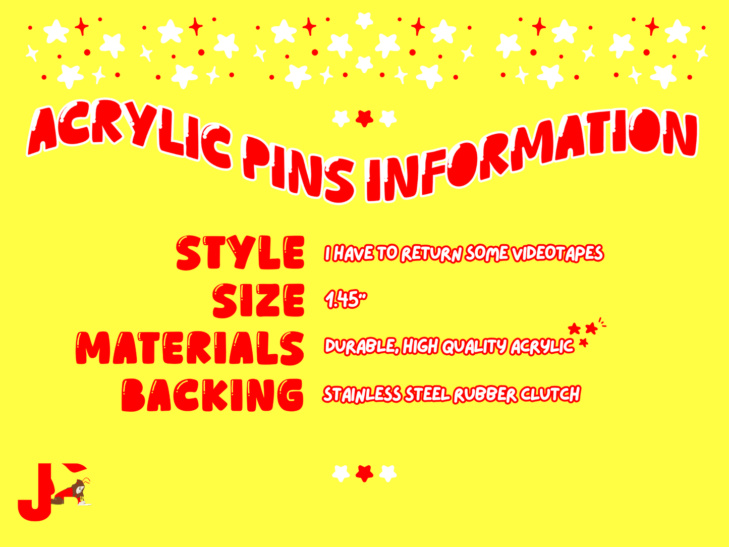 I Have to Return Some Videotapes Acrylic Pin
