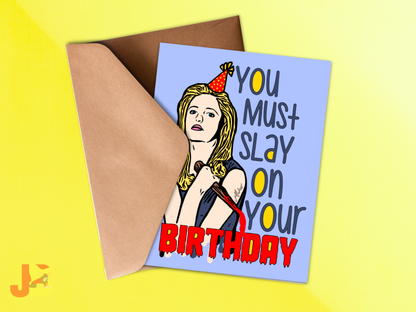 You Must Slay on Your  Birthday Card