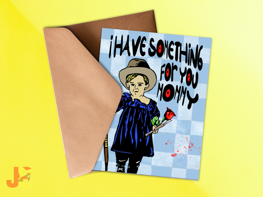 I Have Something for You Mommy Greeting Card