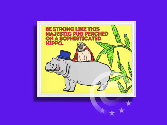 Majestic Pug Riding Hippo Inspirational Art Print