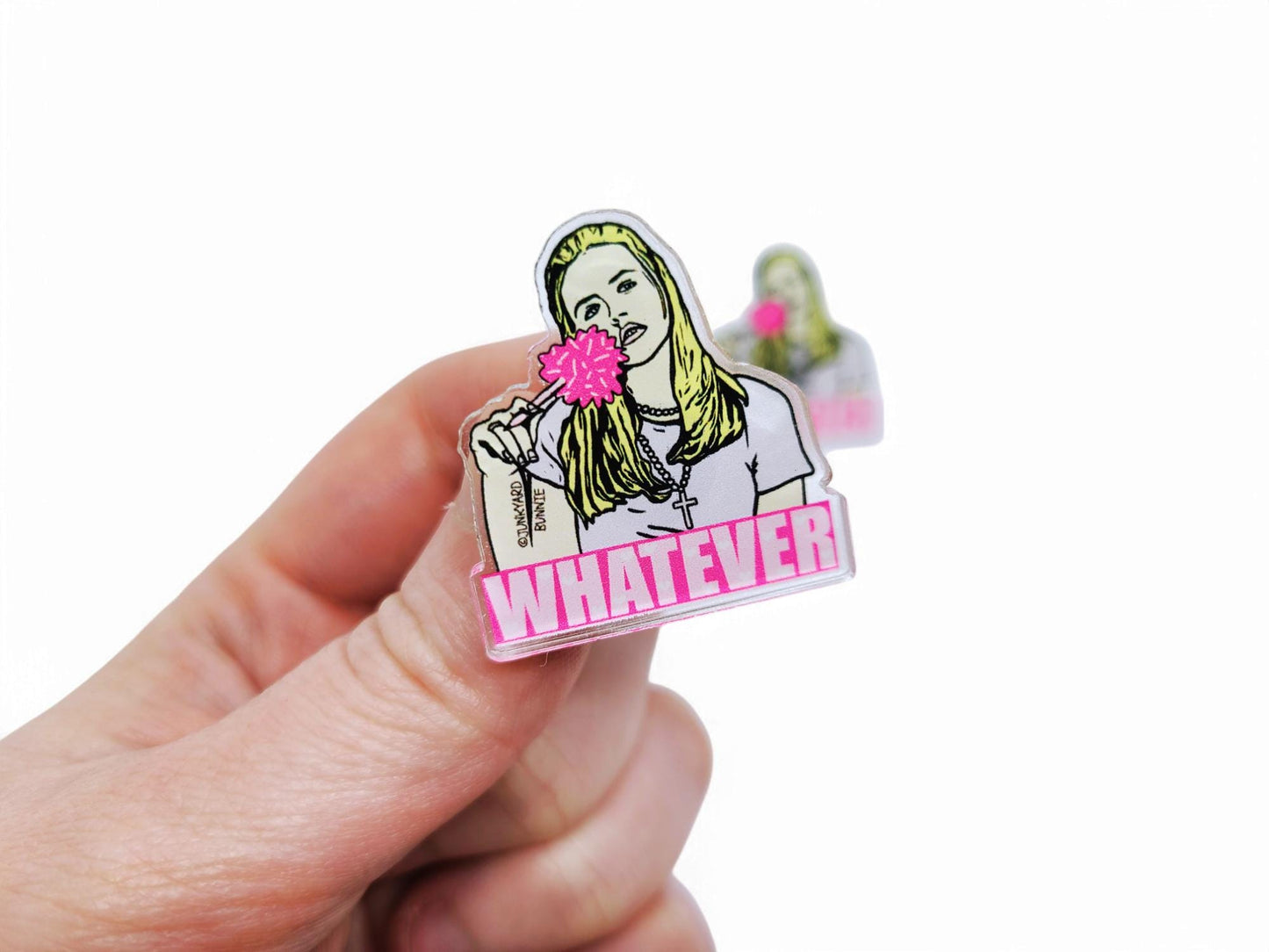 Whatever Acrylic Pin